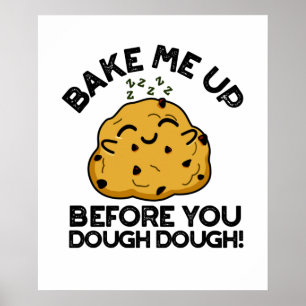 Affiche Réchauffez-Moi Avant Que Vous Puissiez Dough Dough