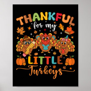 Affiche Reconnaissant pour mes petits dindons de Thanksgiv