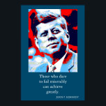 Affiche Red Blue Pop Art JFK John F. Kennedy Citation Atte<br><div class="desc">Red,  Blue & White Citation motivationnelle de l'ancien président américain John F. Kennedy : Ceux qui osent échouer lamentablement peuvent accomplir beaucoup.</div>