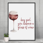 Affiche Red Hey Girl Vous Méritez Un Verre De Vin Citation<br><div class="desc">Red Hey Girl Vous Méritez Un Verre De Vin Citation</div>
