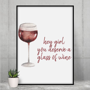 Affiche Red Hey Girl Vous Méritez Un Verre De Vin Citation