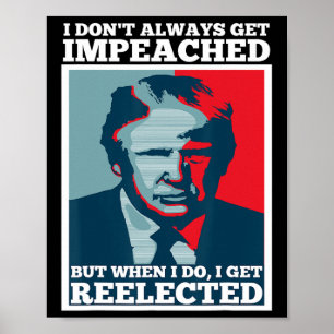 Affiche Réélire Trump Je ne suis pas toujours mis en accus