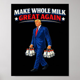 Affiche Refaire du lait entier un grand produit Trump _1