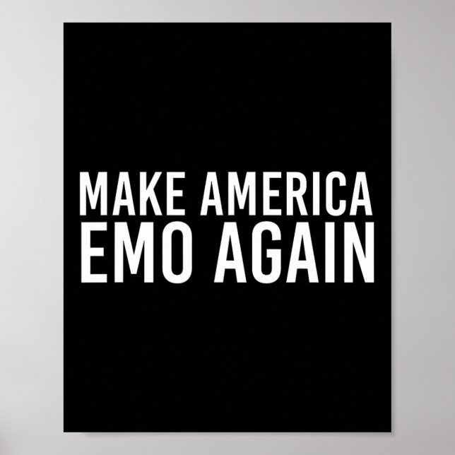 Affiche Refaire l'Amérique Emo Encore Drôle Goth Nous Idée (Devant)