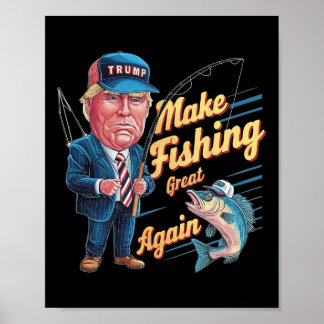 Affiche Refaisons la pêche Trump drôle pêcheur pêche à la