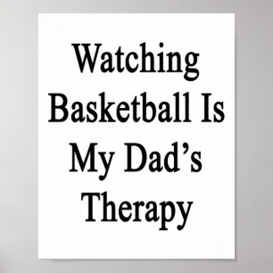 Affiche Regarder le basket-ball est la thérapie de mon pèr