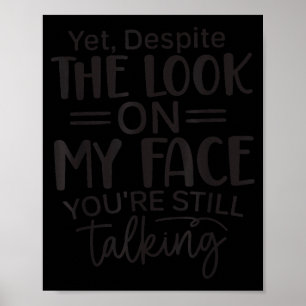 Affiche Regardez l'expression sur mon visage, citations sa