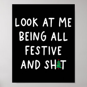 Affiche Regardez-moi être tout Festive Humour drôle Noël