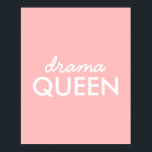 Affiche Reine du théâtre | Moderne tendance Cute rose élég<br><div class="desc">Simple et élégant "drama queen" amusant cool de citations d'affiche d'art imprimé dans la typographie minimaliste moderne en blanc sur un arrière - plan rose doux qui peut facilement être personnalisé avec vos propres mots. Ce design féminin tendance et mignon est le parfait exemple pour vous-même ou comme cadeau pour...</div>