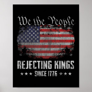 Affiche Rejetant les rois depuis 1776 Drapeau patriotique