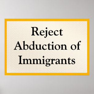 Affiche Rejeter l'enlèvement des immigrants