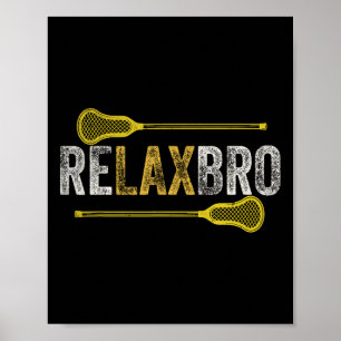 Affiche Relax Bro Funny Lacrosse Player Lax Lover Joke Tee