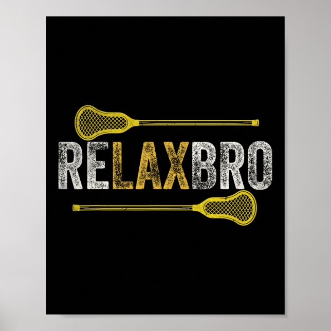 Affiche Relax Bro Funny Lacrosse Player Lax Lover Joke Tee (Devant)