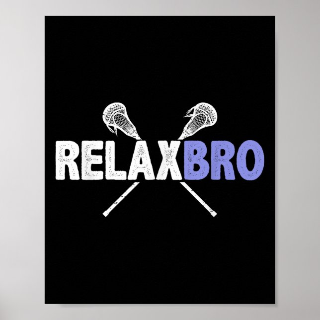 Affiche Relax Bro Funny Lacrosse Player Pun Citation Lax S (Devant)