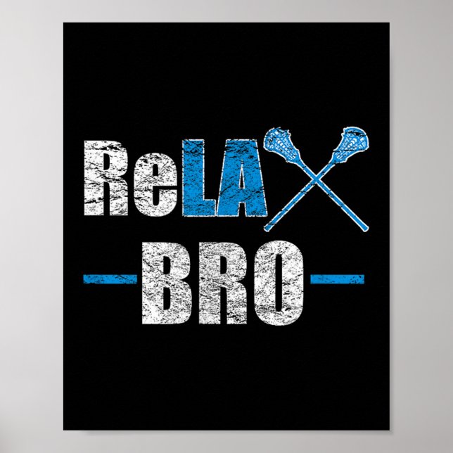 Affiche Relax Bro Funny Lacrosse Player Quote de plaisante (Devant)