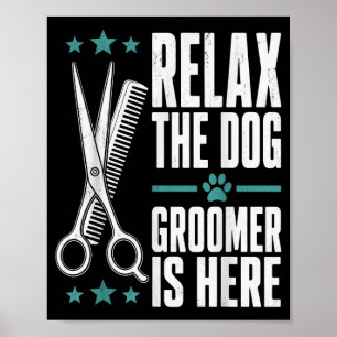 Affiche Relax, le toiletteur pour chiens est là humour de