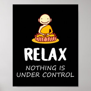 Affiche Relax Rien N'Est Sous Contrôle - Bouddha