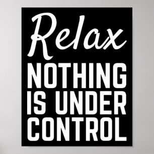 Affiche Relax Rien N'est Sous Contrôle Drôle Méditation Yo
