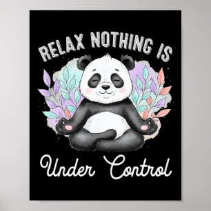 Affiche Relax Rien N'est Sous Contrôle Drôle Panda Méditat