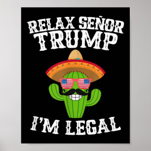 Affiche Relax Senor Trump - Im Legal - Cinco De Mayo 2025