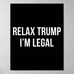 Affiche Relax Trump - Je suis légal -