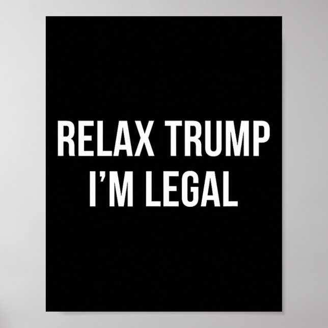Affiche Relax Trump - Je suis légal -  (Devant)