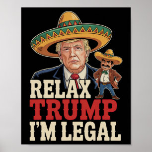 Affiche Relax Trump Je suis Légal Drôle Cinco De Mayo Drôl