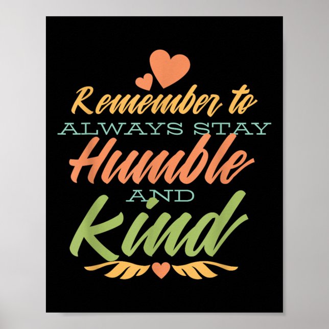 Affiche Remember To Always Stay Humble And Kind - Motivati (Devant)