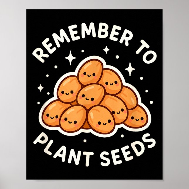 Affiche Remember To Plant Seeds Gardening Theme Cute  (Devant)