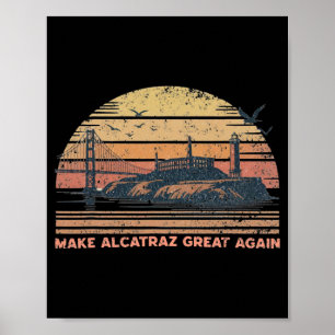 Affiche Rendre sa grandeur à Alcatraz drôle Trump Alcatraz
