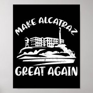 Affiche Rendre sa grandeur à Alcatraz drôle Trump Alcatraz