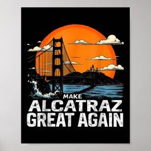Affiche Rendre sa grandeur à Alcatraz drôle Trump Alcatraz