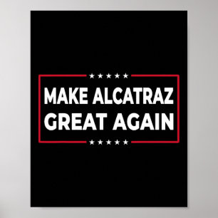 Affiche Rendre sa grandeur à Alcatraz drôle Trump Alcatraz