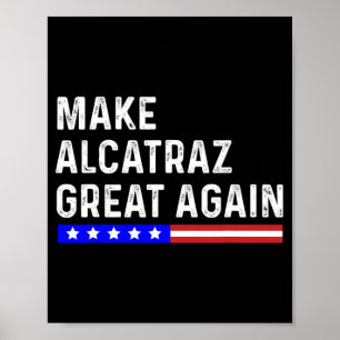 Affiche Rendre sa grandeur à Alcatraz drôle Trump Alcatraz