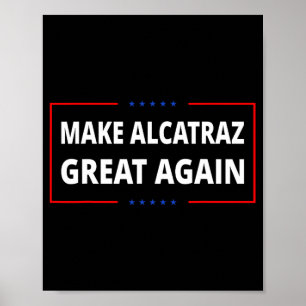 Affiche Rendre sa grandeur à Alcatraz drôle Trump Alcatraz
