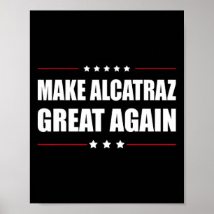 Affiche Rendre sa grandeur à Alcatraz drôle Trump Alcatraz