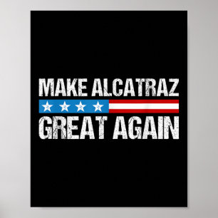 Affiche Rendre sa grandeur à Alcatraz drôle Trump Alcatraz