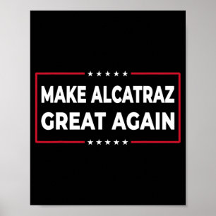 Affiche Rendre sa grandeur à Alcatraz drôle Trump Alcatraz