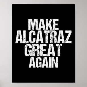 Affiche Rendre sa grandeur à Alcatraz drôle Trump Alcatraz