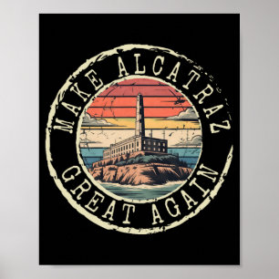 Affiche Rendre sa grandeur à Alcatraz drôle Trump Alcatraz