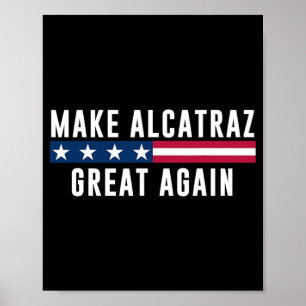 Affiche Rendre sa grandeur à Alcatraz Drôle Trump Hommes F