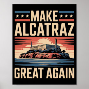 Affiche Rendre sa grandeur à Alcatraz Trump 1
