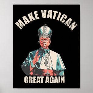 Affiche Rendre sa grandeur au Vatican - Le pape Trump mème
