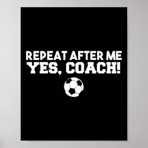 Affiche Répète Après Moi Oui Coach Footbyll Football 