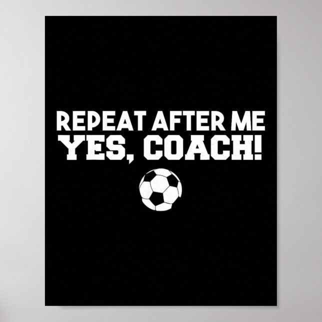 Affiche Répète Après Moi Oui Coach Footbyll Football  (Devant)