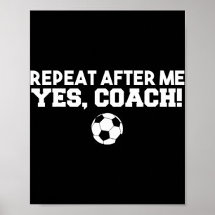 Affiche Répéter Après Moi Oui Entraîneur Football Football