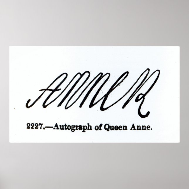 Affiche Reproduction de la signature de la reine Anne (Devant)