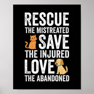 Affiche Rescue The Mistreated Save The Injured Love The Ab