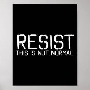 Affiche Résistez Ceci N'est Pas Normal Drôle Cadeau Anti-t