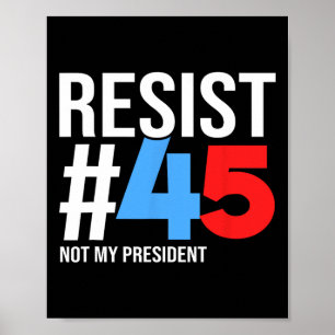 Affiche Résistez Pas À Mon Président 86 45 Anti Trump Poli
